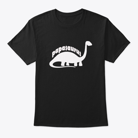 Papasaurus T Shirt Black T-Shirt Front