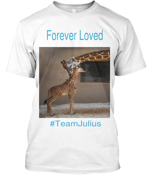 Forever Loved # Teamjulius White T-Shirt Front
