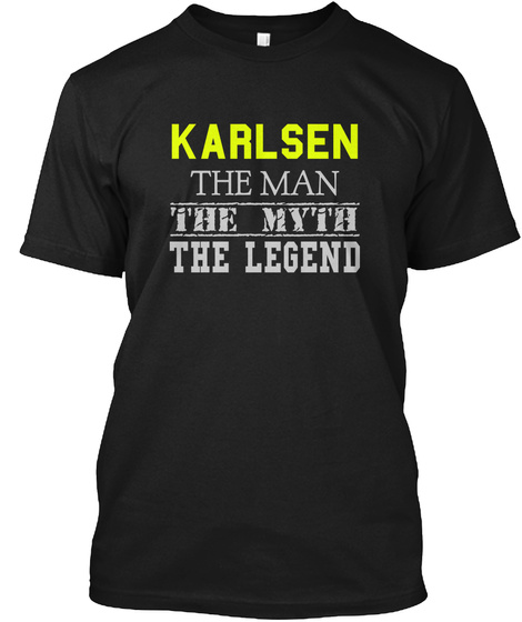 Karlsen The Man The Myth The Legend Black T-Shirt Front