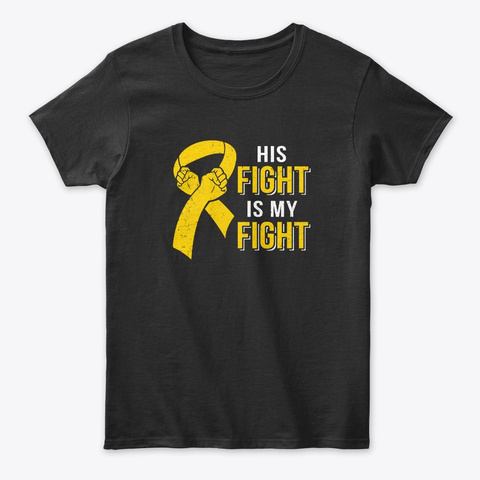 His Fight Is My Fight Childhood Cancer Black Camiseta Front