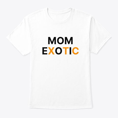 Mom Exotic White T-Shirt Front