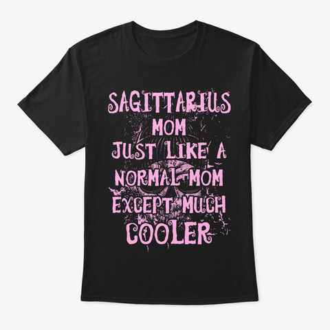 Cool Sagittarius Mom Tee Black T-Shirt Front