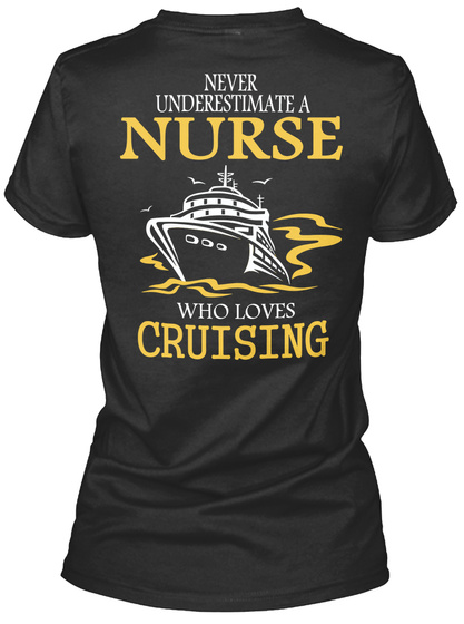 Never Underestimate A Nurse Who Loves Cruising Black T-Shirt Back