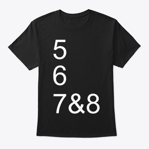 Dance Design 5678 Dancer Count Birthday Black T-Shirt Front