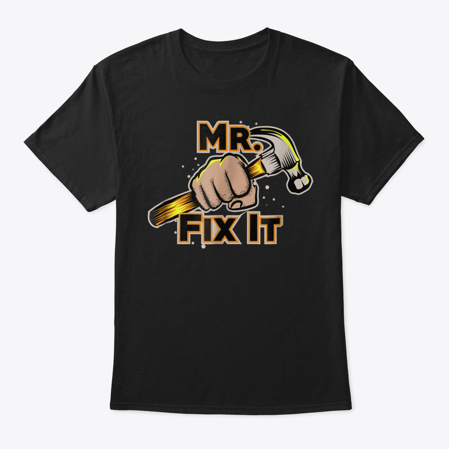 Mr Fix It Tee Shirt For Dad Papa Father Unisex Tshirt