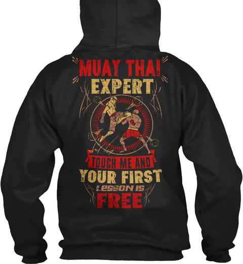 Muay Thai Expert Touch Me And Your First Lesson Is Free Black T-Shirt Back