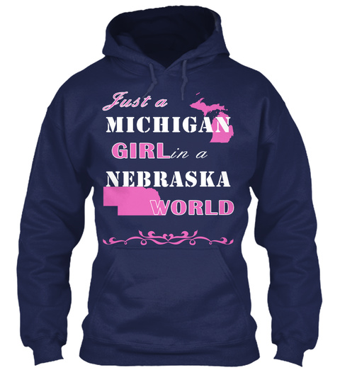 Just A Michigan Girl In A Nebraska World Navy T-Shirt Front