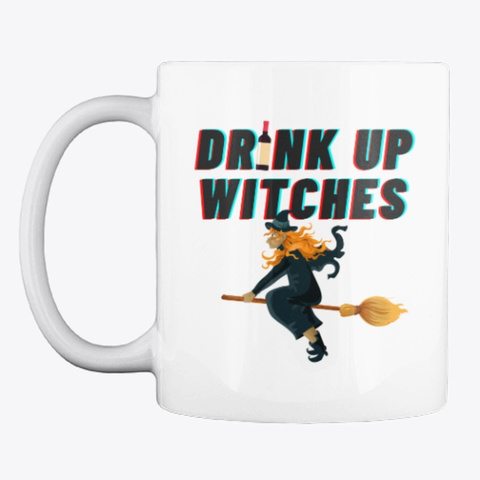 Drink Up Witches White T-Shirt Front