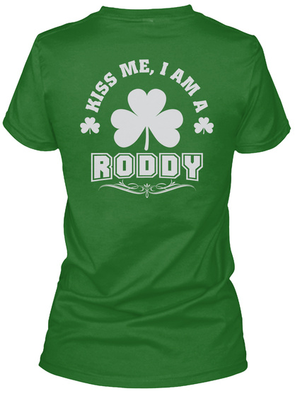 Kiss Me I Am Roddy Thing T Shirts Irish Green T-Shirt Back