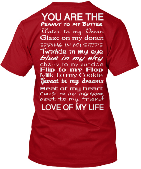 You Are The Love Of My Life Deep Red T-Shirt Back