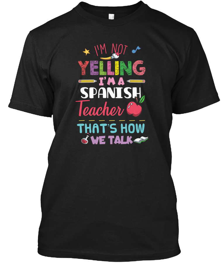Im Not Yelling Spanish Teacher Shirt Unisex Tshirt