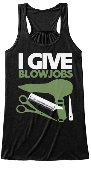 I Give Blowjobs Black T-Shirt Front
