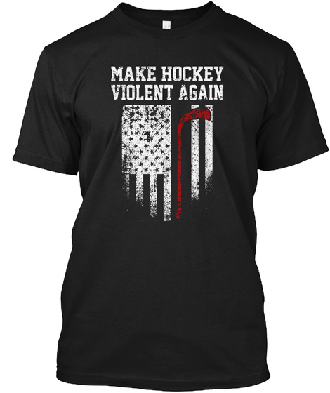 Make Hockey Violent Again Shirts - make 