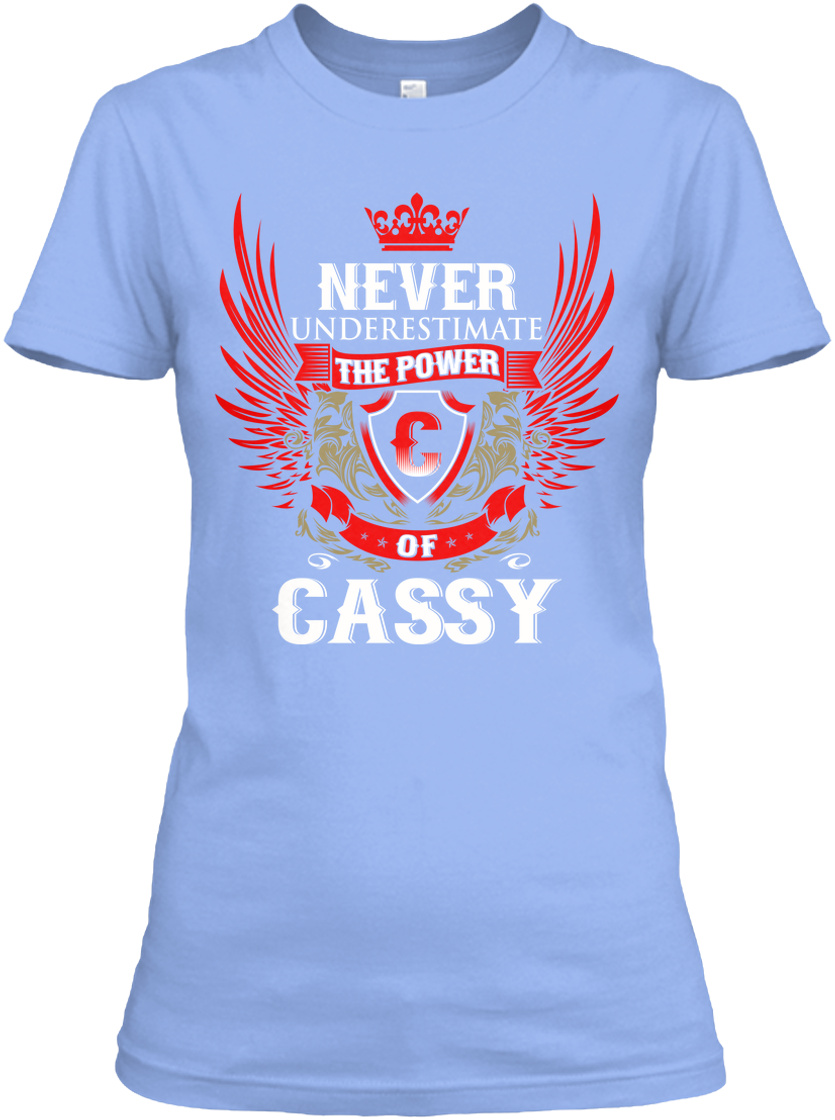 Never Underestimate The Power of Cassy PF 