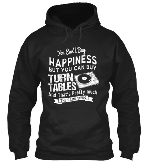 Happiness And Turntables Black T-Shirt Front