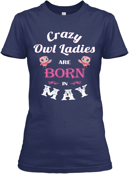 Crazy Owl Ladies Are Born In May Navy T-Shirt Front