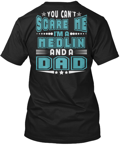 Medlin Thing And Dad Shirts Black T-Shirt Back