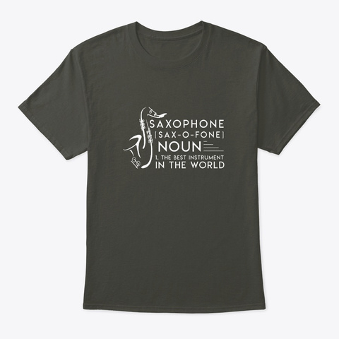 Saxophone Player Best Instrument In Worl Smoke Gray T-Shirt Front