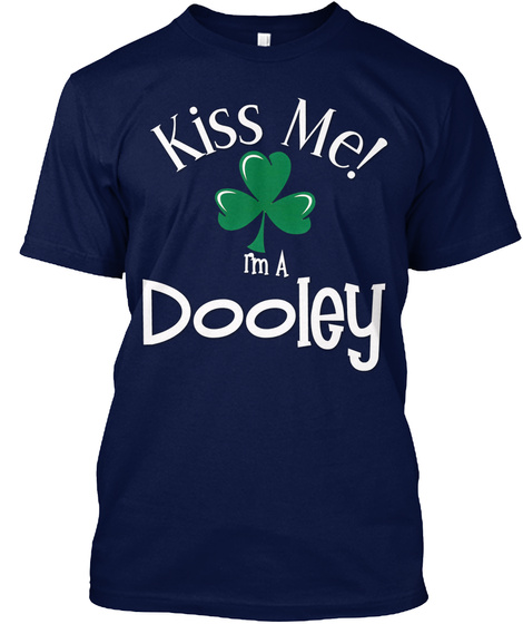 Kiss Me I'm A Dooley Navy T-Shirt Front