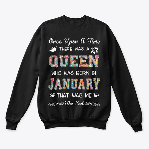 Queen Was Born In January That Was Me Black T-Shirt Front