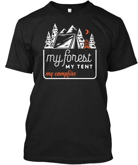 My Forest My Tent Campping T Shirts