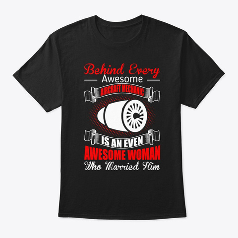 Behind Aircraft Mechanic Awesome Woman Black T-Shirt Front