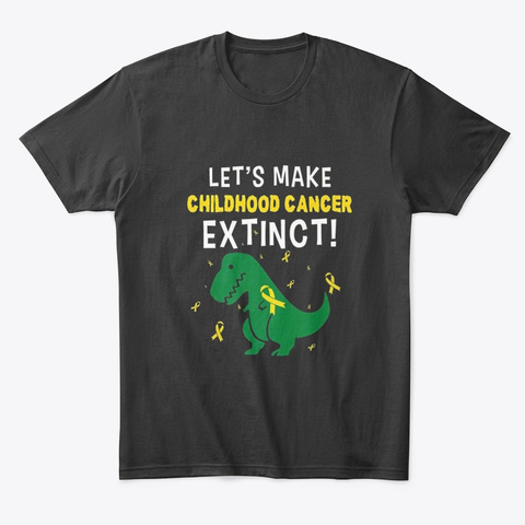 Let's Make Childhood Cancer Extinct Dino Black T-Shirt Front