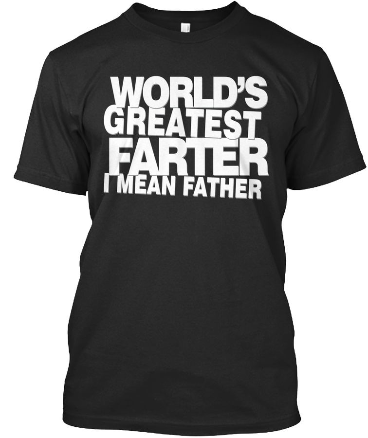 Funny Worlds Greatest FarterFather Unisex Tshirt