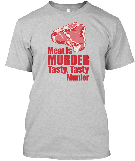 Tasty, Tasty Murder (Limited Edition) ! Light Steel T-Shirt Front