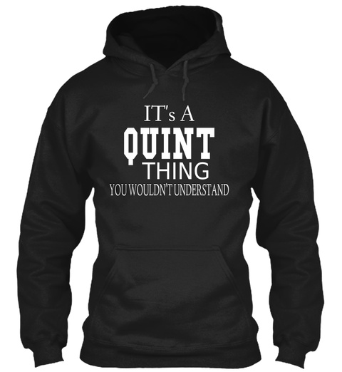 It's A Quint Thing You Wouldn't Understand Black T-Shirt Front