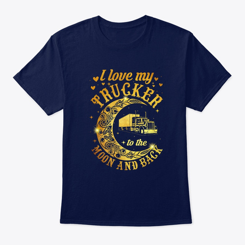 I Love My Trucker To The Moon And Back  Navy T-Shirt Front