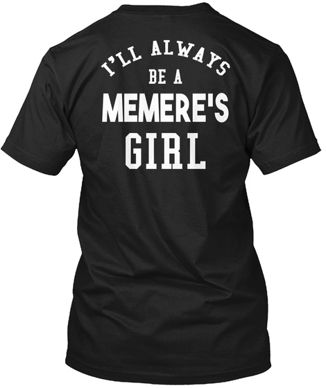 I'll Always Be A  Memere's Girl Black T-Shirt Back