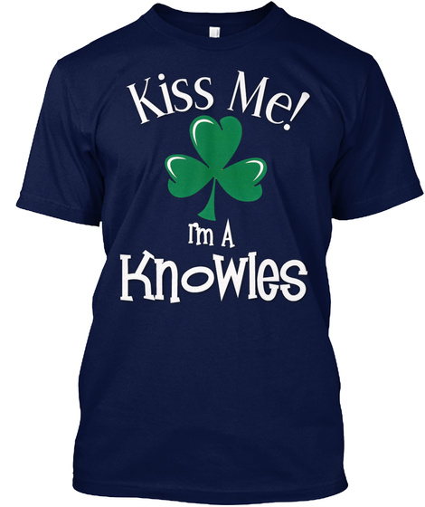 Kiss Me! I’m A Knowles Navy T-Shirt Front