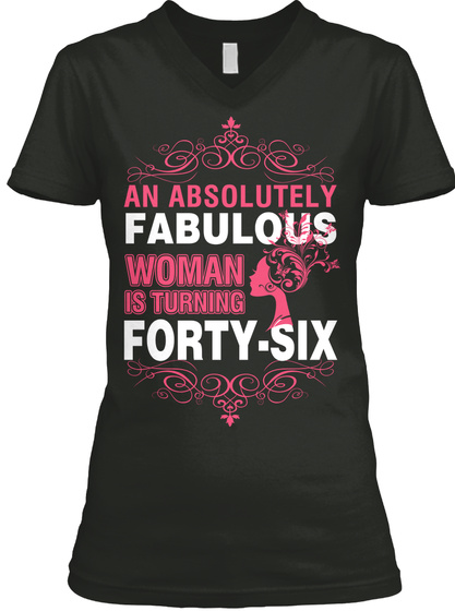 An Absolutely Fabulous Woman Is Turning Forty Six Black T-Shirt Front