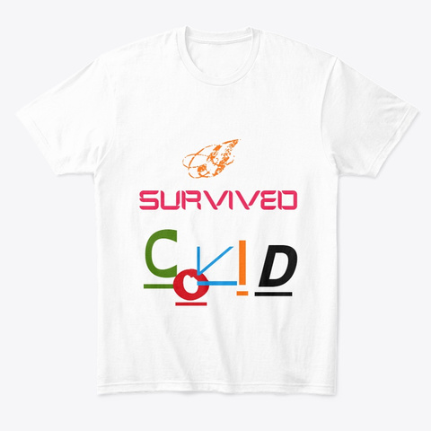 I Survived Covid White T-Shirt Front