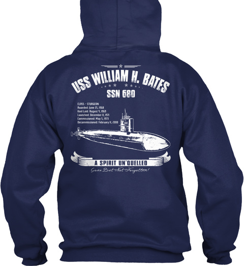  Uss William H.Bates Ssn 680 A Spirit Un'quelled Gone But Not Forgotten! Navy T-Shirt Back