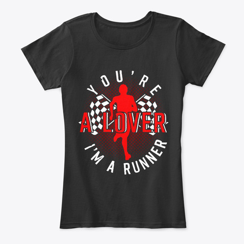 You're A Lover I'm A Runner Black T-Shirt Front