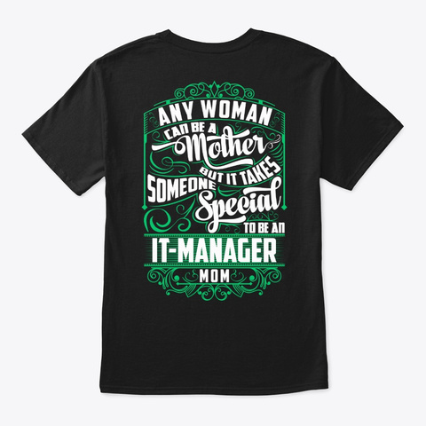 Special It Manager Mom Shirt Black T-Shirt Back
