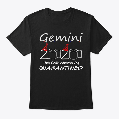 Gemini My Birthday Quarantined Tshirt Black T-Shirt Front
