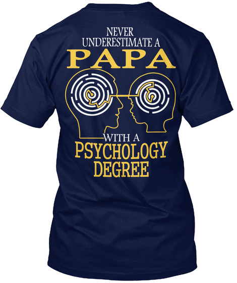  Never Underestimate A Papa With A Psychology Degree Navy T-Shirt Back