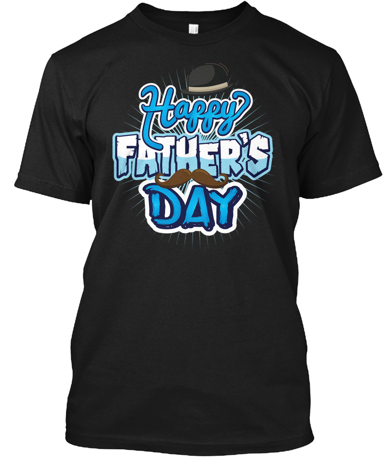 Father Fathers Day Daddy Happy Unisex Tshirt