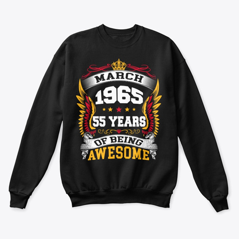 March 1965 55 Years Of Awesome Legend Black T-Shirt Front