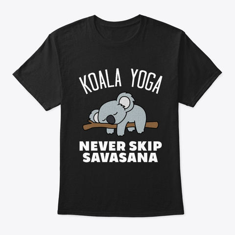 Koala Yoga Never Skip Savasana Black T-Shirt Front