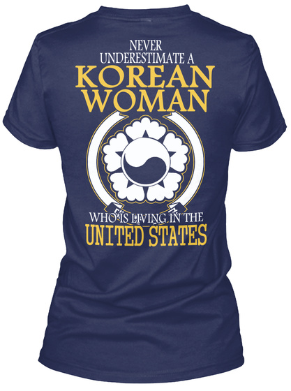  Never Underestimate A Korean Woman Who Is Living In The United States Navy T-Shirt Back