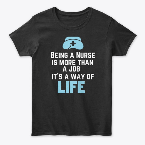 Nurse Life Funny Nurse Shirts Black T-Shirt Front