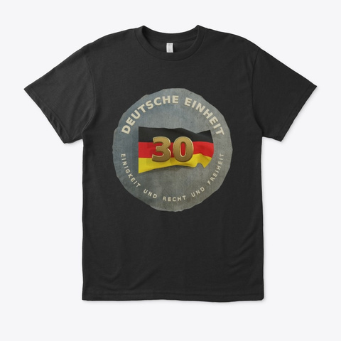 30 Years Of German Unity Day Black T-Shirt Front