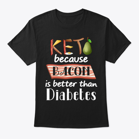 Keto Because Bacon Better Than Diabetes