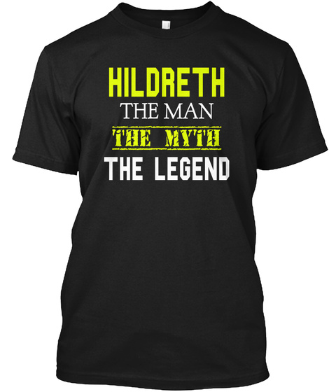Hildreth The Man The Myth The Legend Black T-Shirt Front