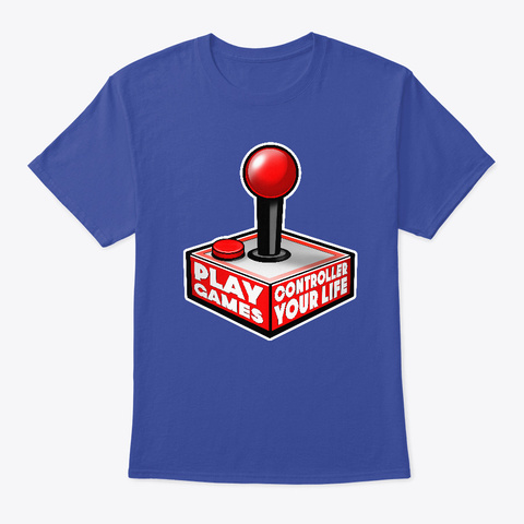 Play Games, Controller Your Life T Shirt Deep Royal Camiseta Front