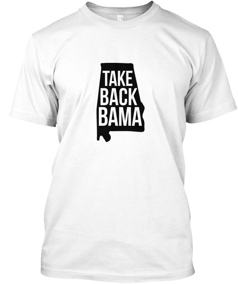 Take Back Bama White T-Shirt Front